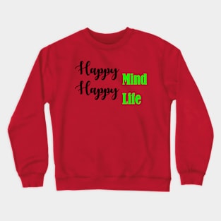 Happy Mind Happy Life Crewneck Sweatshirt